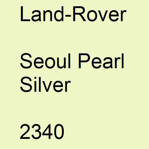 Land-Rover, Seoul Pearl Silver, 2340.